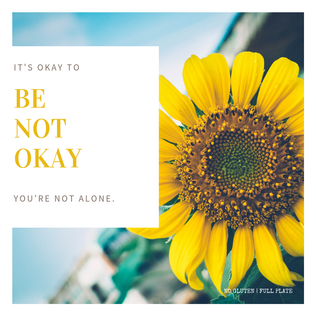 It's Okay to be NOT Okay - No Gluten | Full Plate